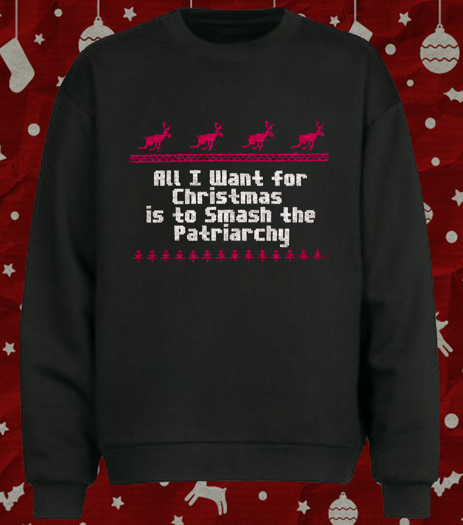 Feminist Christmas Jumper: 'All I Want for Christmas is to Smash the Patriarchy' Empowering Ugly Holiday Sweater