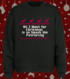 Feminist Christmas Jumper: 'All I Want for Christmas is to Smash the Patriarchy' Empowering Ugly Holiday Sweater