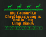 My Favourite Christmas Song is Rollin' by Limp Bizkit Funny Ugly Christmas Jumper