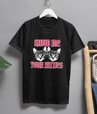 Show Me Your Kitties T-Shirt Funny Goth Cat Meme Tee