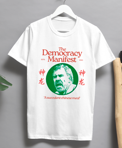 Democracy Manifest T-Shirt – Succulent Chinese Meal Funny Retro Meme Tee
