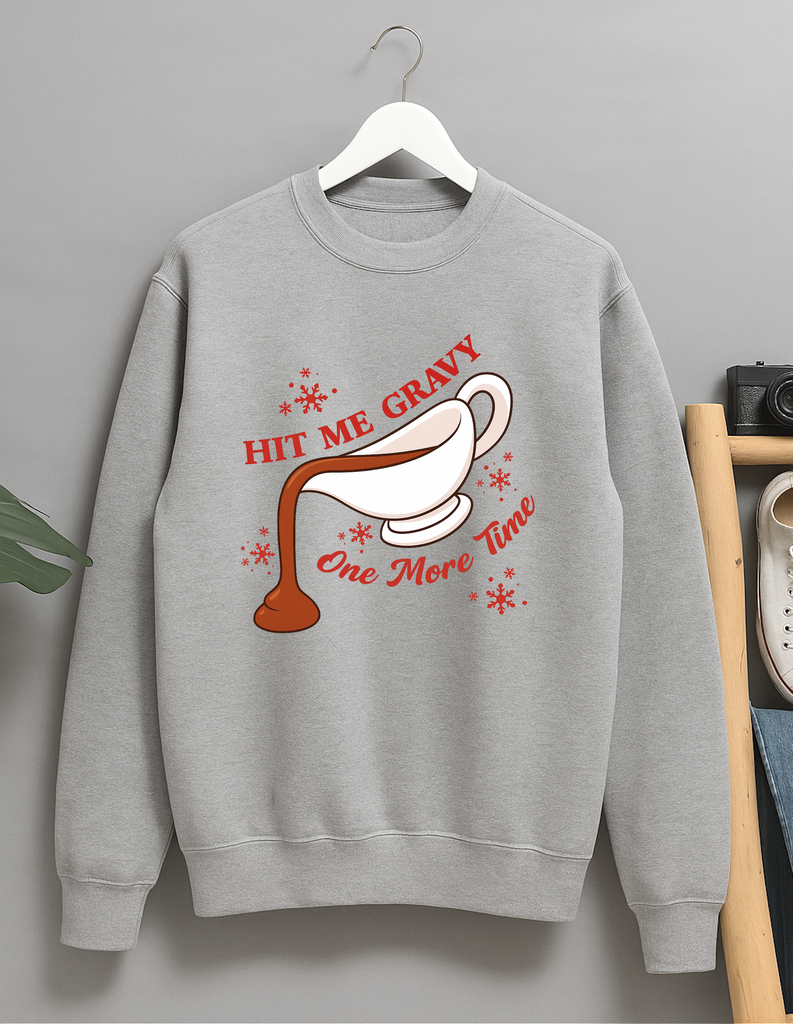 Hit Me Gravy One More Time Funny Christmas Dinner Unisex Sweatshirt Jumper