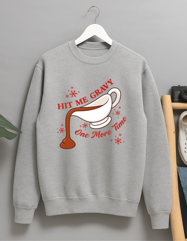 Hit Me Gravy One More Time Funny Christmas Dinner Unisex Sweatshirt Jumper