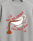 Hit Me Gravy One More Time Funny Christmas Dinner Unisex Sweatshirt Jumper