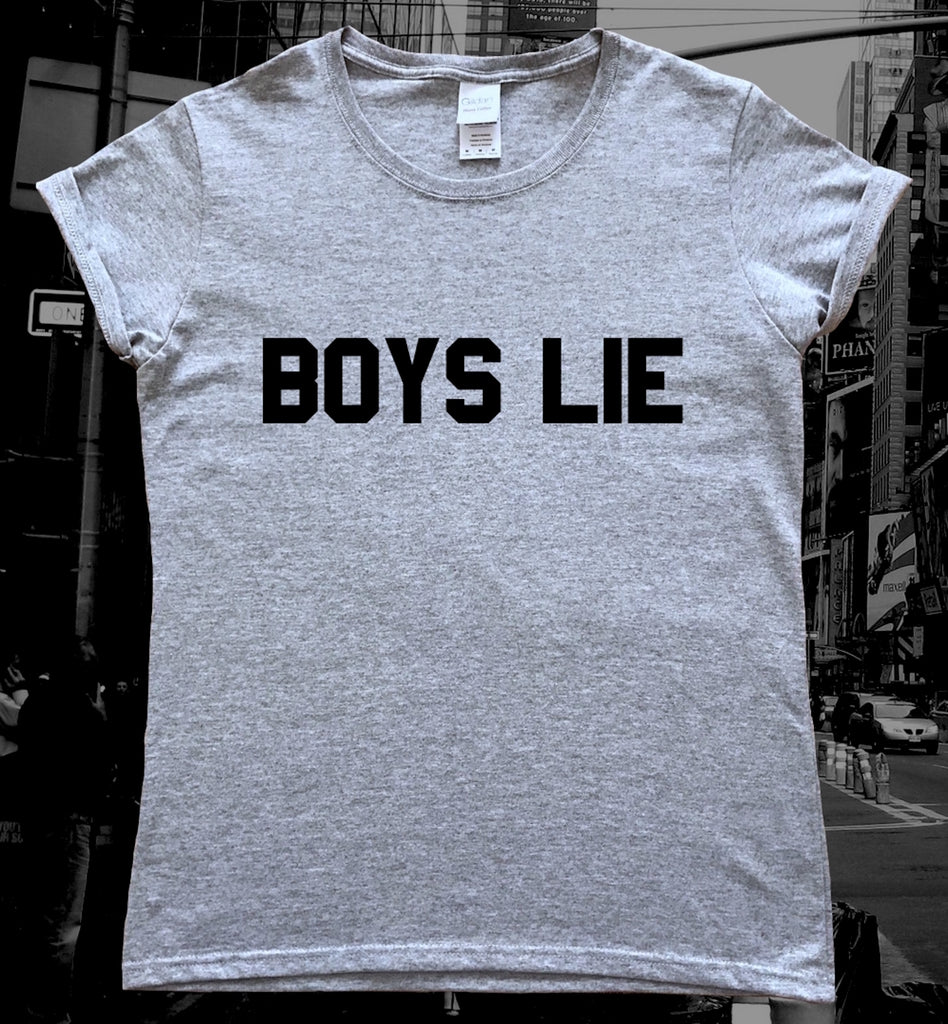 Boys Lie Ladies Feminist Slogan T-Shirt