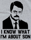 Ron Swanson Know What I'm About Son T-Shirt