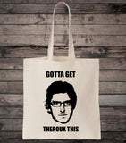 Gotta Get Theroux This Cotton Tote Bag