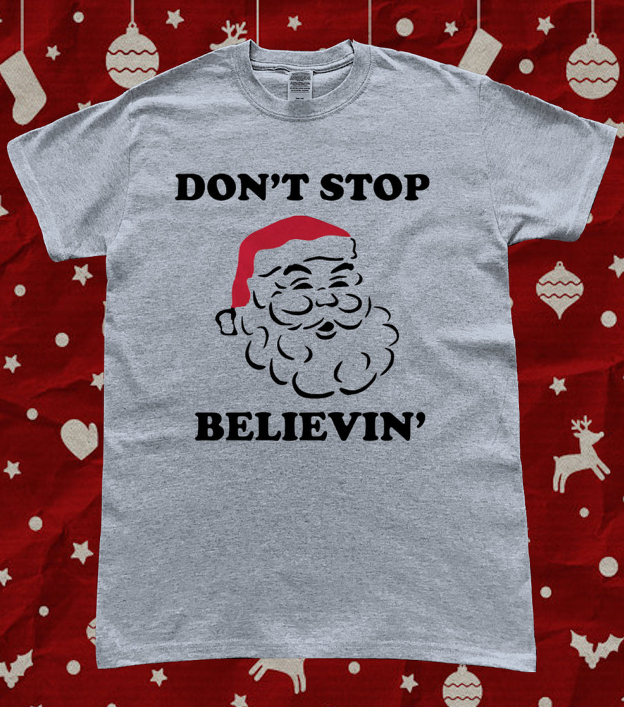 Christmas Santa Don't Stop Believing T-Shirt
