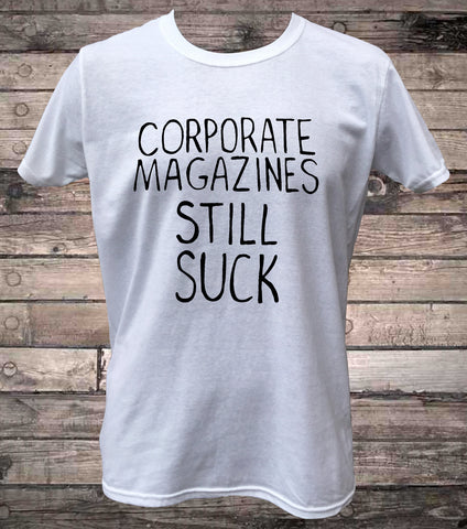 90s Grunge Worn By Cobain Corporate Magazines Still Suck T-Shirt