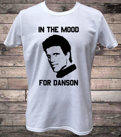 In The Mood For Danson T-Shirt