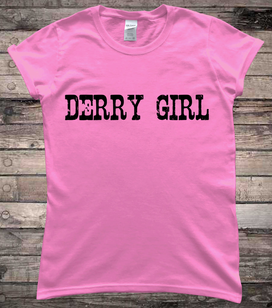 Derry Girl Northern Irish Slogan T-Shirt