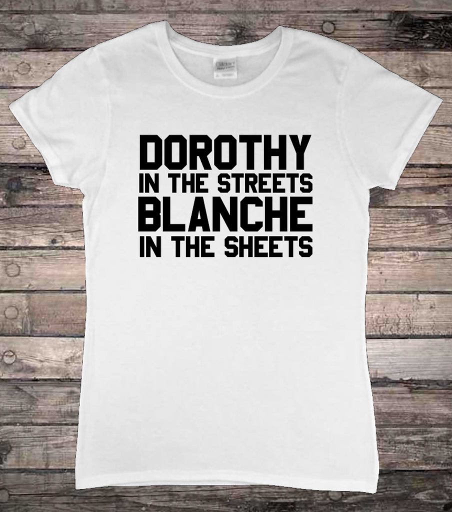 Dorothy Streets Blanche Sheets Golden Girls T-Shirt