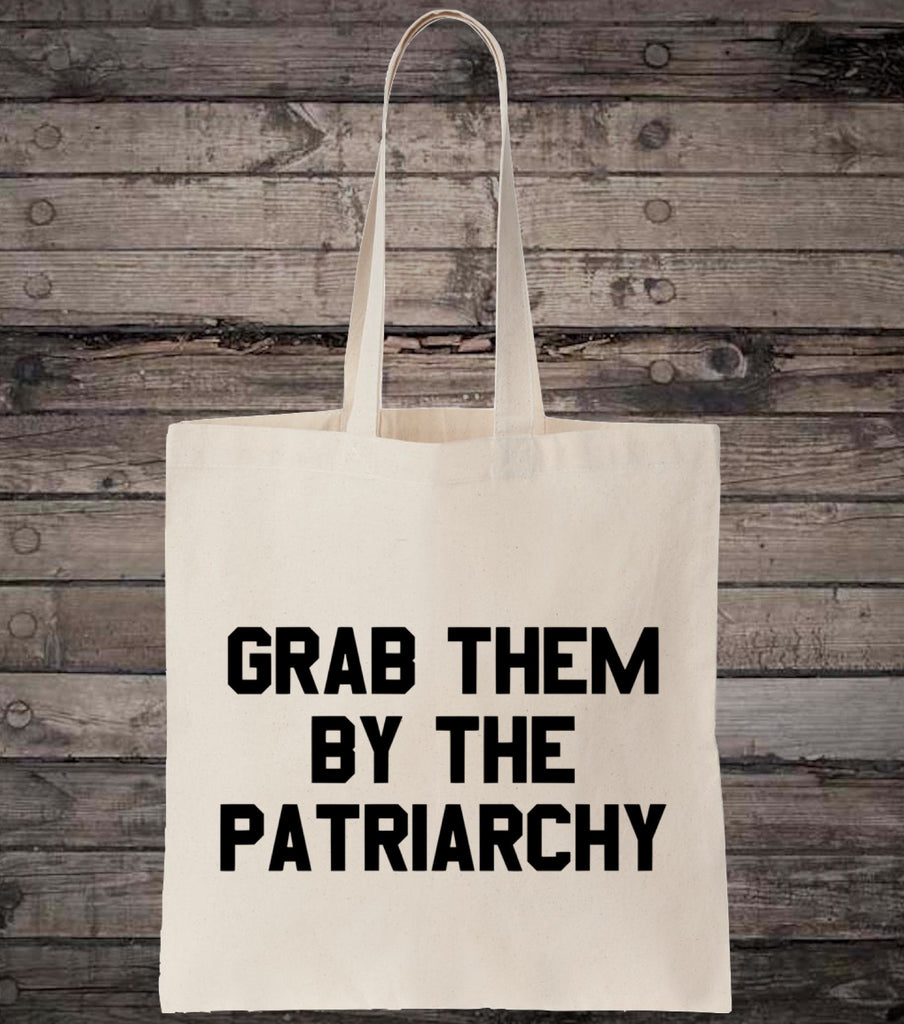 Grab Them by The Patriarchy Feminism Cotton Shopping Tote Bag