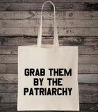 Grab Them by The Patriarchy Feminism Cotton Shopping Tote Bag
