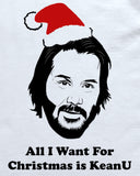 All I Want for Christmas is Keanu Ladies T-Shirt