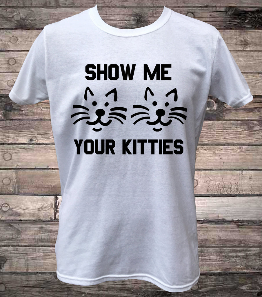 Show Me Your Kitties Cat T-Shirt