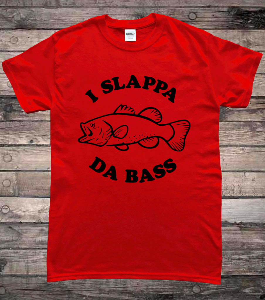 I Slappa Da Bass Mon T-Shirt