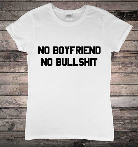 No Boyfriend No Bullshit T-Shirt