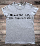 Nevertheless She Regenerated 13th Doctor T-Shirt