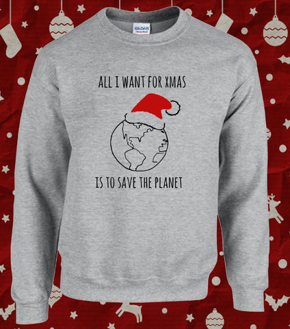 All I Want For Christmas is to Save the Planet Sweater