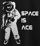Space is Ace Astronaut Space T-Shirt