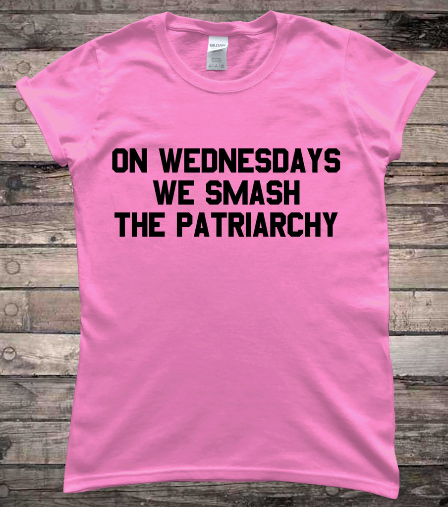 Feminist On Wednesdays We Smash The Patriarchy Feminism Ladies T-Shirt